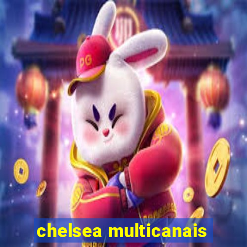 chelsea multicanais